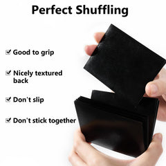 Matte finish minimizes glare for easier shuffling.