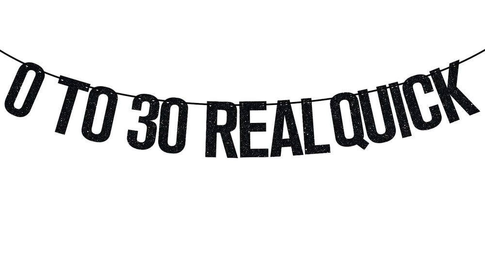 Ferburitar 0 To 30 Real Quick banner, glittery milestone decor for photos and celebrations.