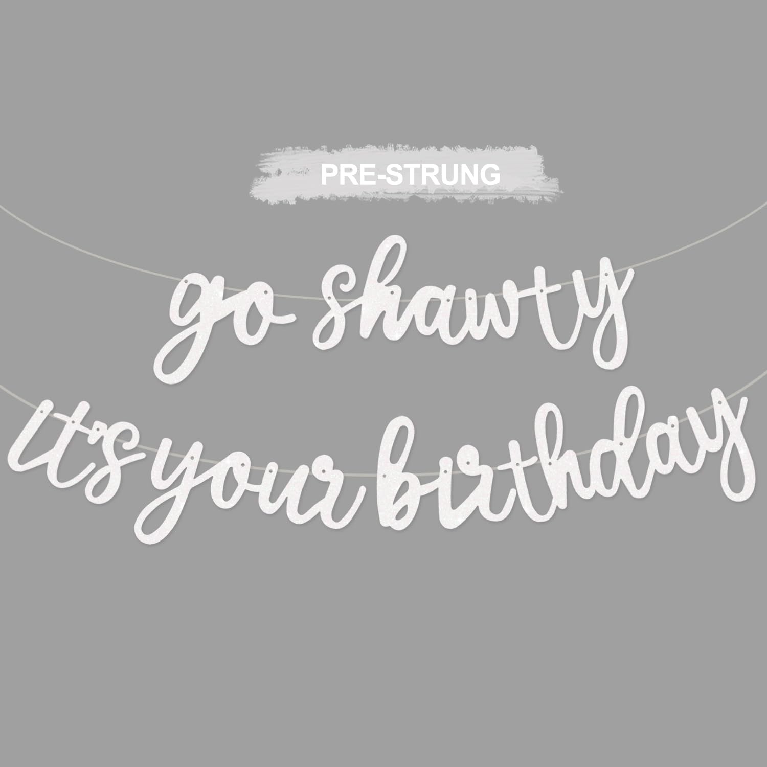 BEISHIDA glitter white Go Shawty banner pre-strung for quick decorating and reuse.