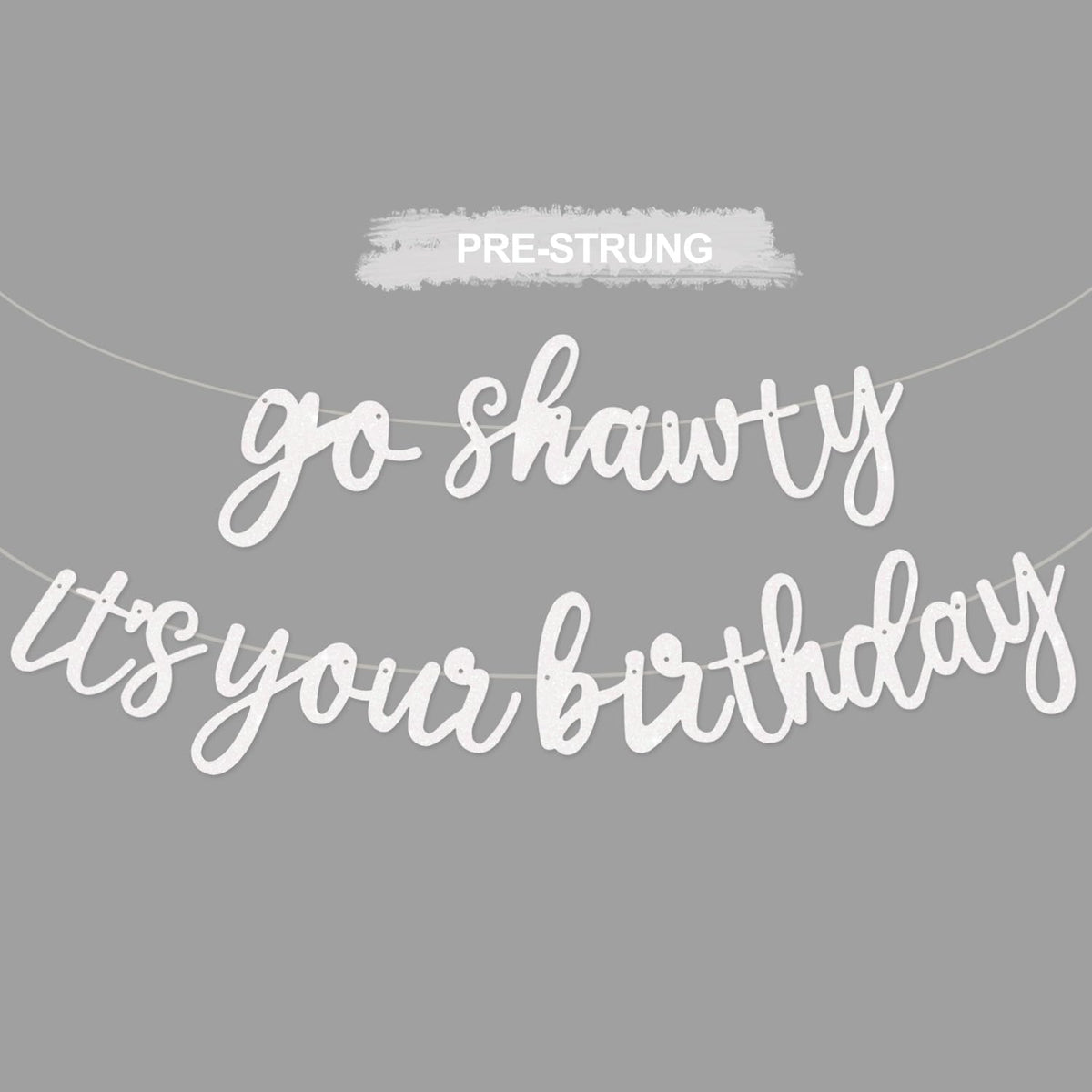 BEISHIDA glitter white Go Shawty banner pre-strung for quick decorating and reuse.