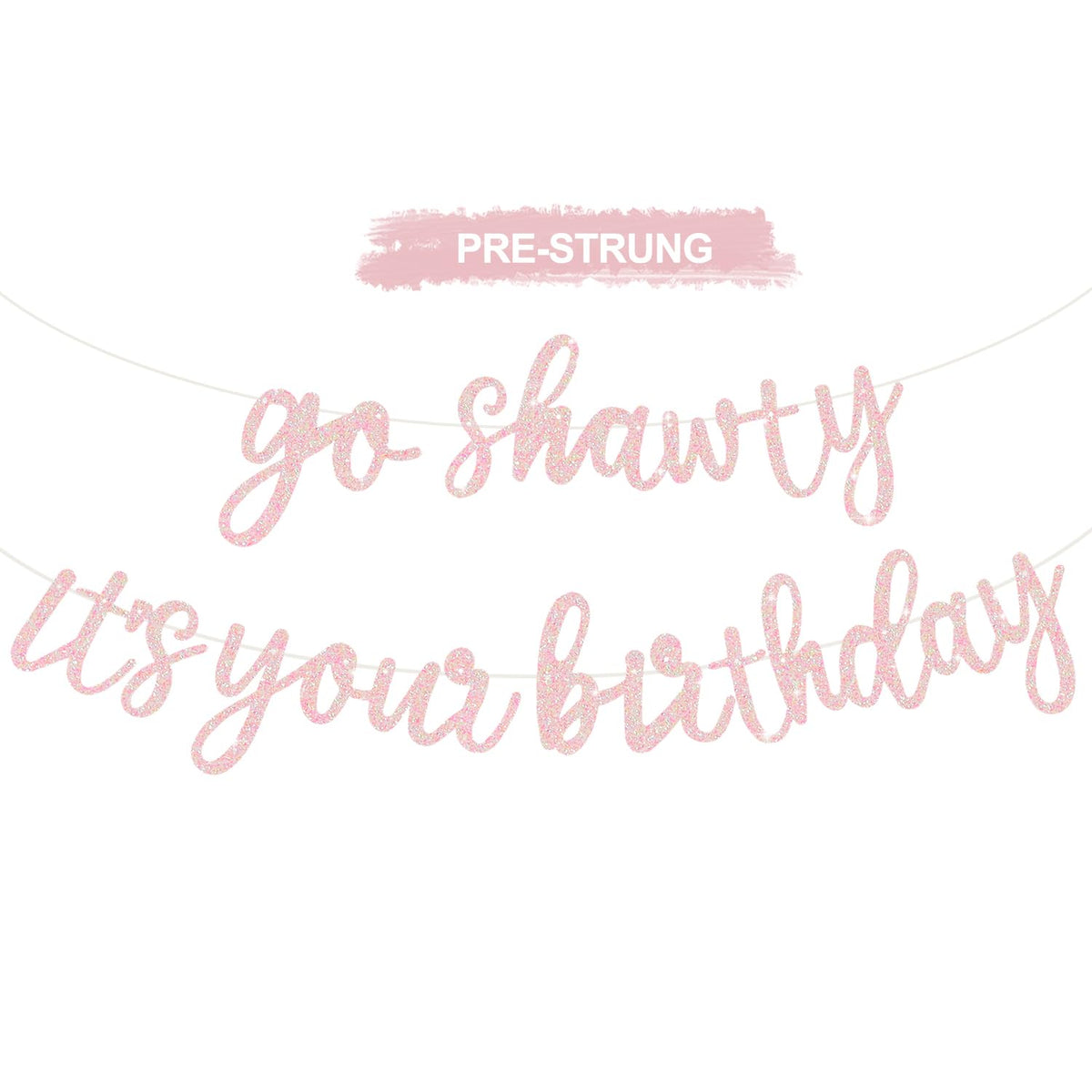 BEISHIDA light pink Go Shawty banner prestrung for quick party setup