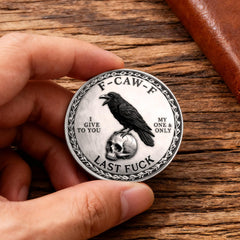 The F-CAW-F Coin makes a unique gift that sparks laughter among friends.