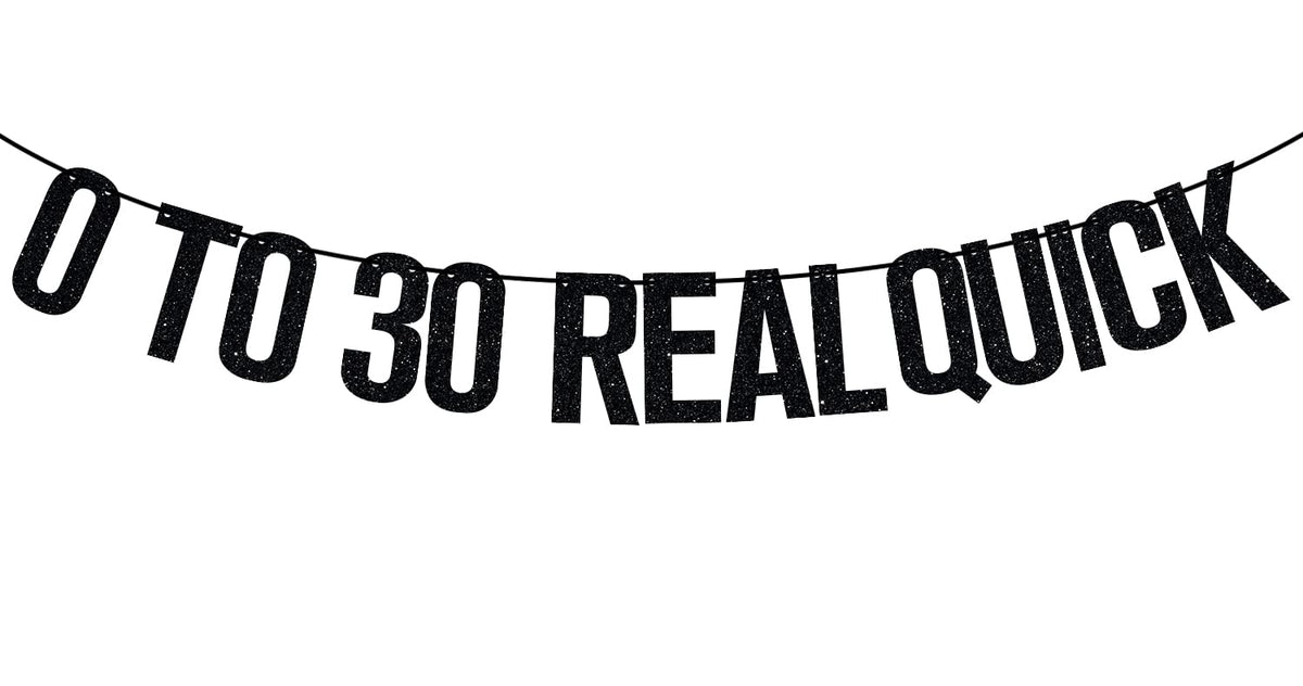 Ferburitar 0 To 30 Real Quick banner, glittery milestone decor for photos and celebrations.