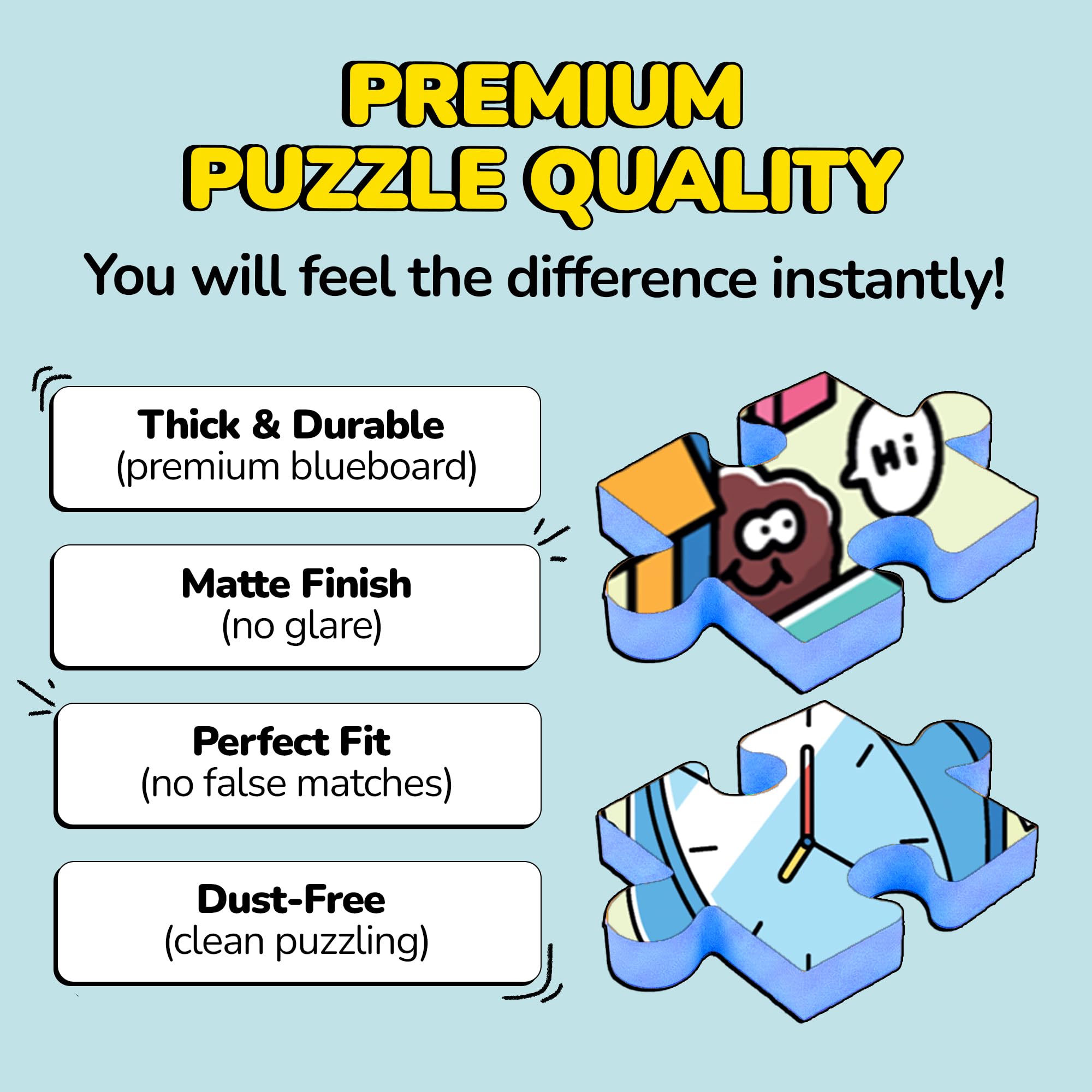 Matte finish reduces glare on Odd Pieces puzzle art for comfortable viewing.