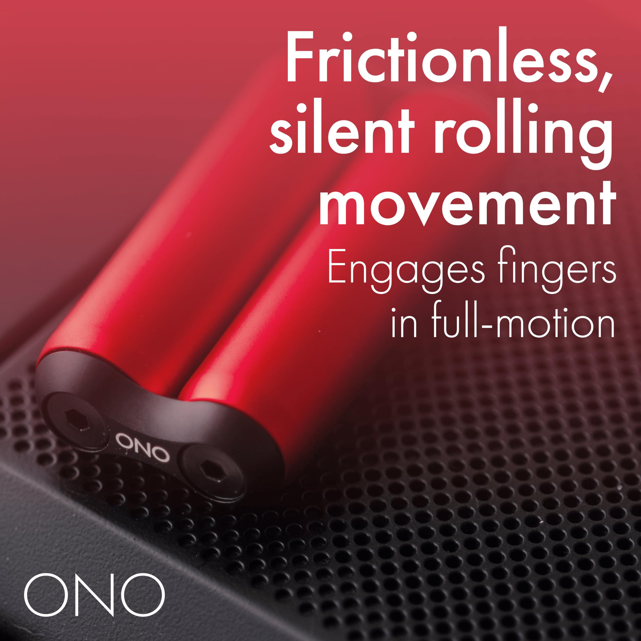 ONO Roller frictionless roll provides smooth motion with minimal distraction