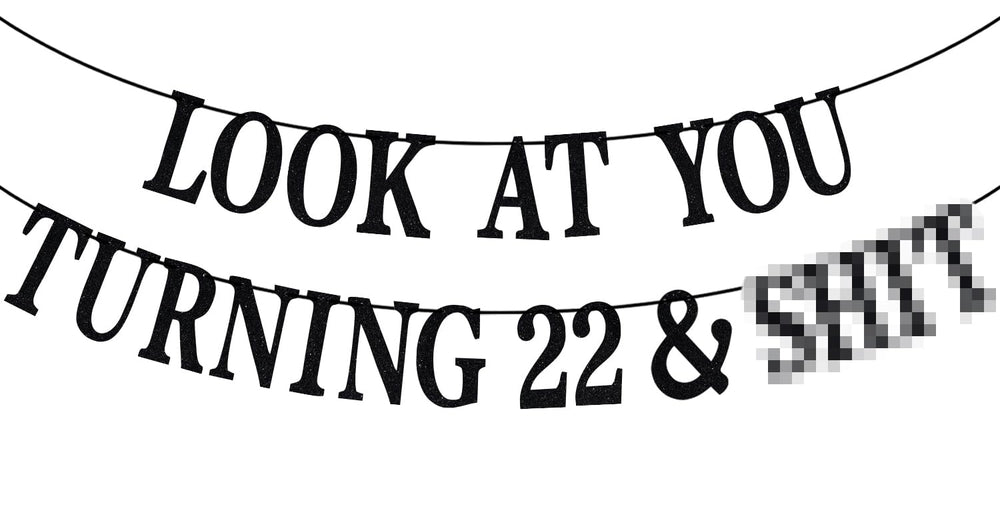 PYBHILK Look at You Turning 22 banner with glitter details for party decor.