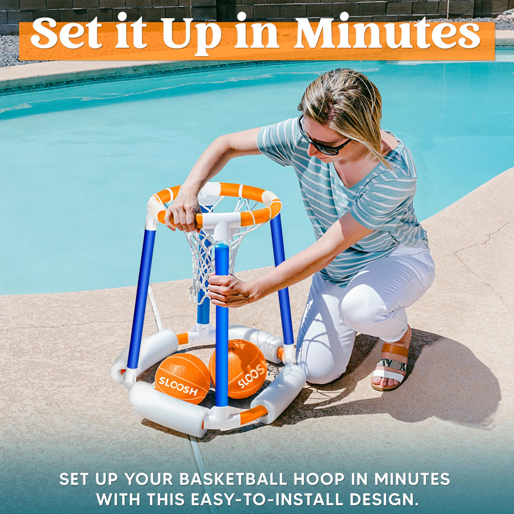 Sloosh easy assembly promotes fast setup.