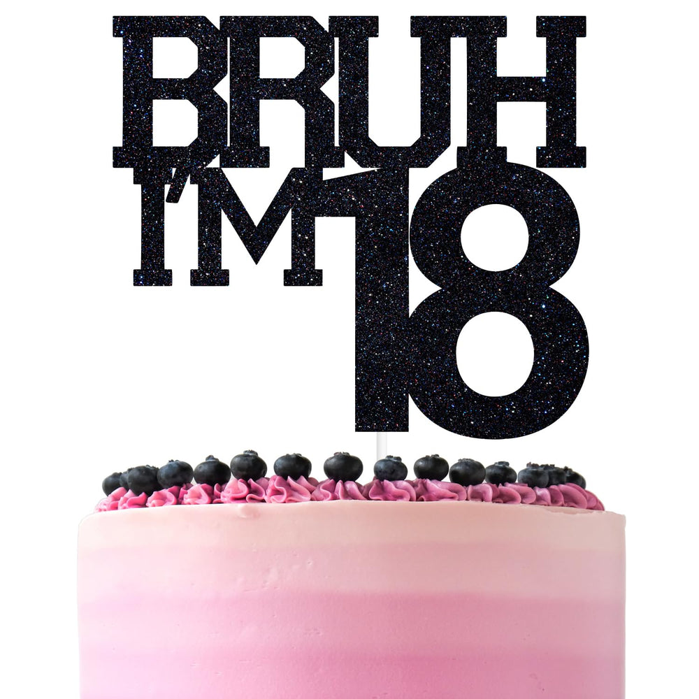 ZACHAKO Black glitter Bruh I'm 18 cake topper on cake adds glam to celebrations.