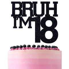 ZACHAKO Black glitter Bruh I'm 18 cake topper on cake adds glam to celebrations.